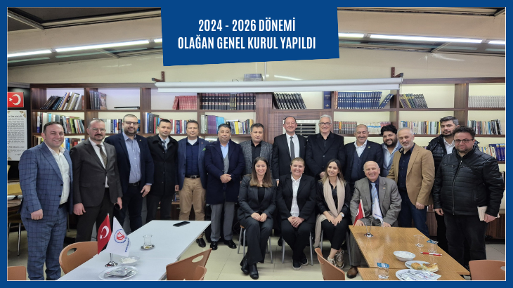 2024-2026 Dönemi Olağan Genel Kurul Yapıldı