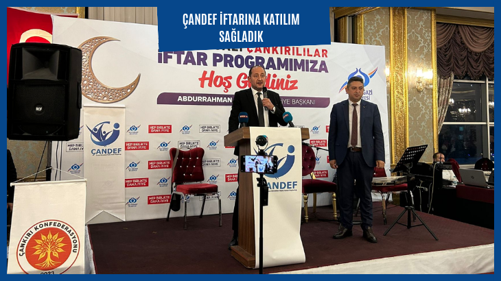 ÇANDEF İftarına Katılım Sağladık